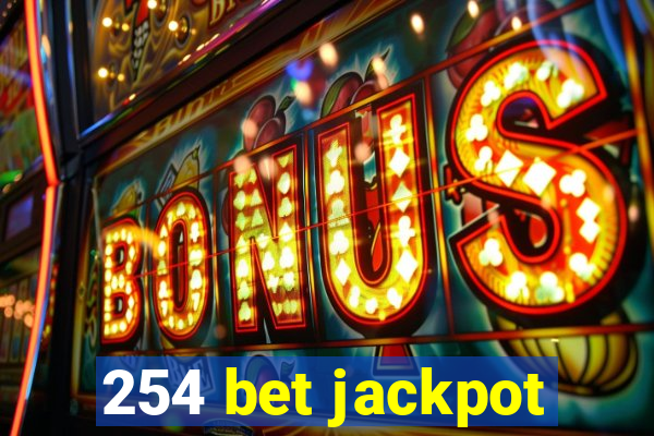 254 bet jackpot